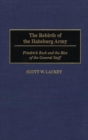 Image for The Rebirth of the Habsburg Army : Friedrich Beck and the Rise of the General Staff