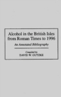 Image for Alcohol in the British Isles from Roman Times to 1996 : An Annotated Bibliography
