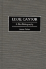 Image for Eddie Cantor : A Bio-Bibliography