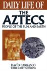 Image for Daily Life of the Aztecs : People of the Sun and Earth