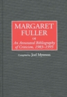 Image for Margaret Fuller : An Annotated Bibliography of Criticism, 1983-1995