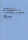 Image for International Organizations and Environmental Policy