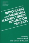 Image for Introducing and Managing Academic Library Automation Projects