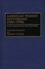 Image for American Women Historians, 1700s-1990s