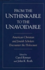 Image for From the Unthinkable to the Unavoidable : American Christian and Jewish Scholars Encounter the Holocaust
