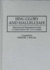 Image for Sing Glory and Hallelujah! : Historical and Biographical Guide to Gospel Hymns Nos. 1 to 6 Complete
