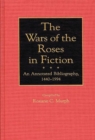 Image for The Wars of the Roses in Fiction : An Annotated Bibliography, 1440-1994