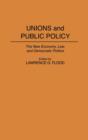 Image for Unions and Public Policy : The New Economy, Law, and Democratic Politics