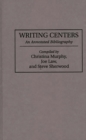 Image for Writing Centers : An Annotated Bibliography