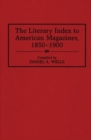Image for The Literary Index to American Magazines, 1850-1900