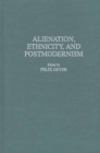 Image for Alienation, Ethnicity, and Postmodernism