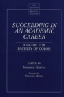 Image for Succeeding in an Academic Career : A Guide for Faculty of Color