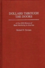 Image for Dollars Through the Doors : A Pre-1930 History of Bank Marketing in America