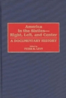 Image for America in the sixties - right, left, and center  : a documentary history