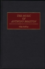 Image for The Music of Anthony Braxton