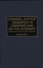 Image for Criminal Justice Research in Libraries and on the Internet