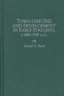 Image for Town Origins and Development in Early England, c.400-950 A.D.