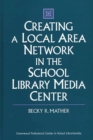 Image for Creating a Local Area Network in the School Library Media Center