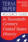 Image for Term Paper Resource Guide to Twentieth-Century United States History