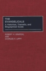 Image for The Evangelicals : A Historical, Thematic, and Biographical Guide