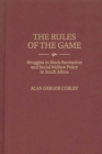 Image for The Rules of the Game : Struggles in Black Recreation and Social Welfare Policy in South Africa
