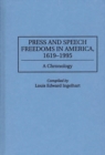 Image for Press and Speech Freedoms in America, 1619-1995 : A Chronology