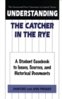 Image for Understanding The Catcher in the Rye : A Student Casebook to Issues, Sources, and Historical Documents