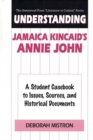 Image for Understanding Jamaica Kincaid&#39;s Annie John : A Student Casebook to Issues, Sources, and Historical Documents