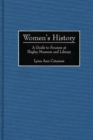 Image for Women&#39;s History : A Guide to Sources at Hagley Museum and Library