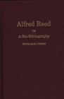 Image for Alfred Reed : A Bio-Bibliography