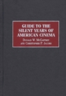 Image for Guide to the Silent Years of American Cinema
