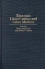 Image for Economic Liberalization and Labor Markets