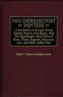 Image for Neo-Impressionist Painters : A Sourcebook on Georges Seurat, Camille Pissarro, Paul Signac, Theo Van Rysselberghe, Henri Edmond Cross, Charles Angrand, Maximilien Luce, and Albert Dubois-Pillet