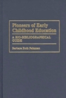 Image for Pioneers of Early Childhood Education : A Bio-Bibliographical Guide