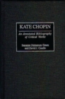 Image for Kate Chopin : An Annotated Bibliography of Critical Works