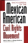 Image for Encyclopedia of the Mexican American Civil Rights Movement
