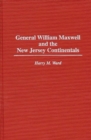 Image for General William Maxwell and the New Jersey Continentals