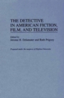 Image for The Detective in American Fiction, Film, and Television