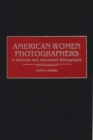 Image for American Women Photographers : A Selected and Annotated Bibliography