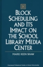 Image for Block scheduling and its impact on the school library media center