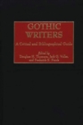 Image for Gothic Writers : A Critical and Bibliographical Guide