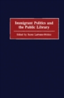 Image for Immigrant Politics and the Public Library