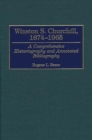 Image for Winston S. Churchill, 1874-1965 : A Comprehensive Historiography and Annotated Bibliography