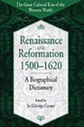 Image for Renaissance and Reformation, 1500-1620 : A Biographical Dictionary