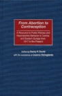 Image for From Abortion to Contraception : A Resource to Public Policies and Reproductive Behavior in Central and Eastern Europe from 1917 to the Present