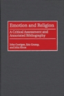 Image for Emotion and Religion : A Critical Assessment and Annotated Bibliography