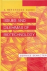 Image for Issues and Dilemmas of Biotechnology : A Reference Guide