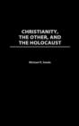 Image for Christianity, The Other, and The Holocaust