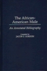 Image for The African-American Male : An Annotated Bibliography