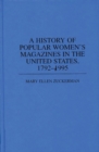 Image for A History of Popular Women&#39;s Magazines in the United States, 1792-1995